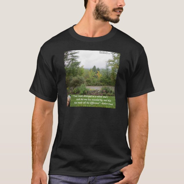 Robert Frost Wisdom Zitat "Road Lless Traveled" T-Shirt (Vorderseite)
