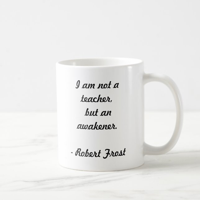 Robert Frost Zitat Kaffeetasse (Rechts)