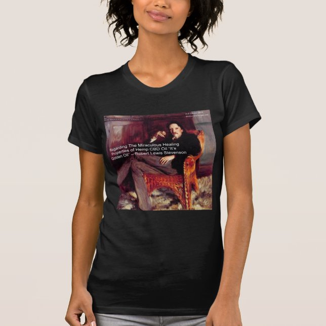 Robert Louis Stevenson & Quote CBD ist Goldenes Öl T-Shirt (Vorderseite)