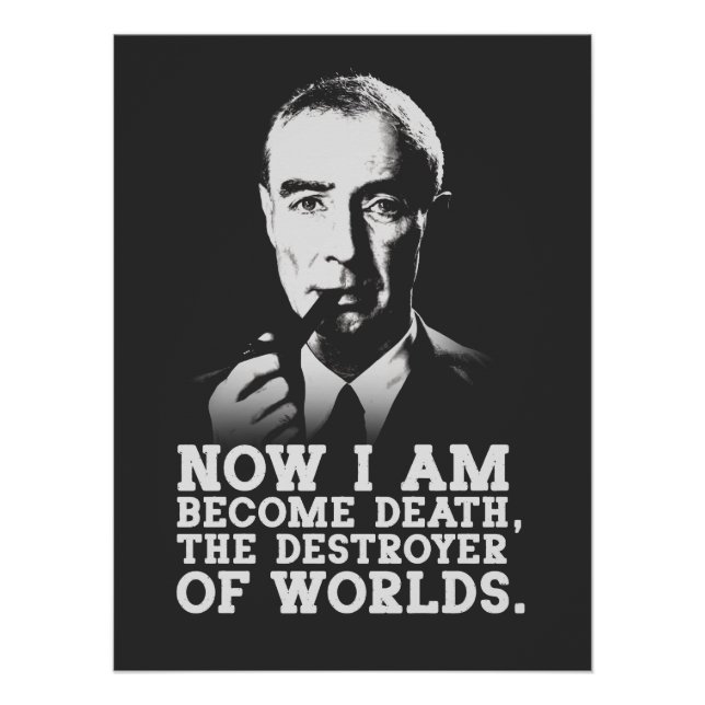 Robert Oppenheimer - Destroyer of Worlds Quote Poster (Vorderseite)