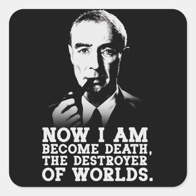 Robert Oppenheimer Quote Quadratischer Aufkleber (Vorderseite)