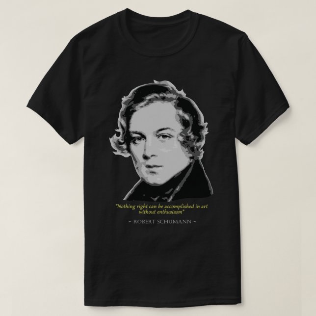 Robert Schumann Zitat T-Shirt (Design vorne)