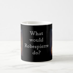 Robespierre 1 mit blackadder tasse