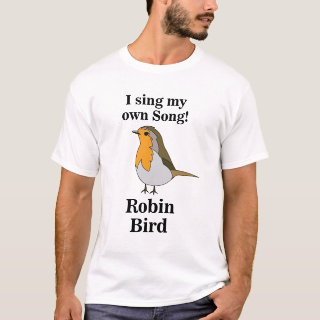 Robin Bird Funny Quote T-Shirt (Vorderseite)