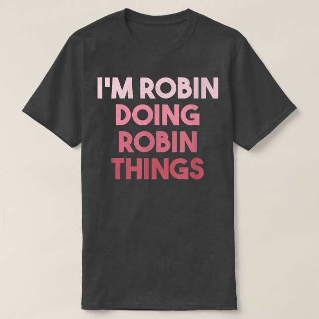 Robin Doing Robin Things Niedlich Personalisiert T-Shirt (Design vorne)