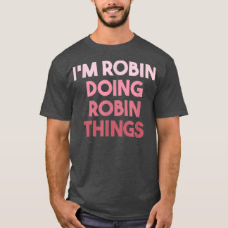 Robin Doing Robin Things Niedlich Personalisiert T-Shirt