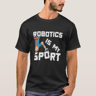 Roborics ist mein Roboter-Ingenieur für Sport 1 T-Shirt