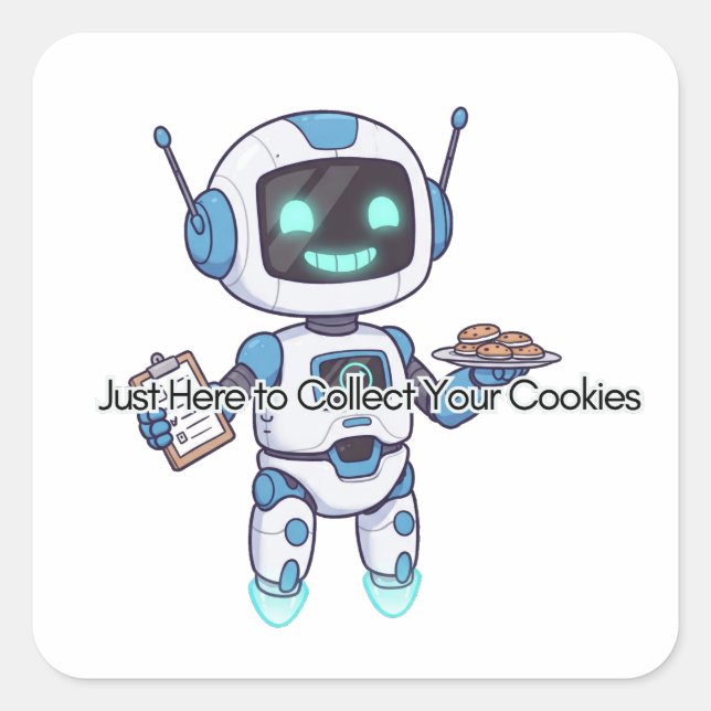 Robot nur hier, um Ihre Cookies zu sammeln Quadratischer Aufkleber (Vorderseite)