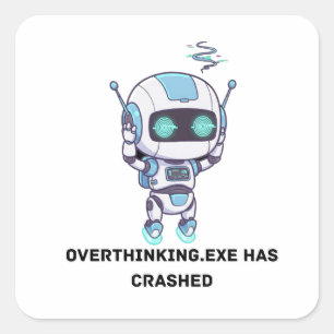 Robot Overthinking.exe ist abgestürzt Quadratischer Aufkleber