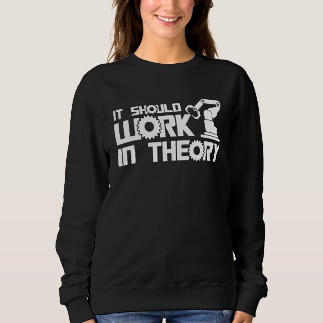Roboter Es Sollte In Der Theorie Funktionieren Rob Sweatshirt (Vorderseite)