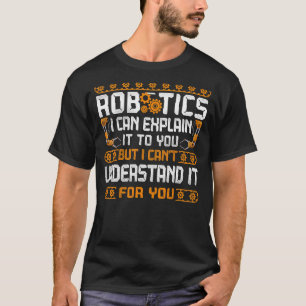 Roboter Robotics Engineer Vintag Robotics I Can Ex T-Shirt
