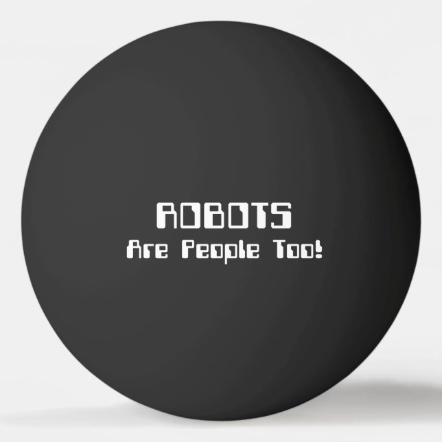 ROBOTER sind auch Menschen! tischtennisball (Vorderseite)