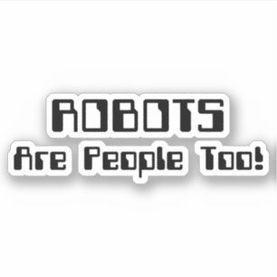 ROBOTER sind Leute auch! Aufkleber