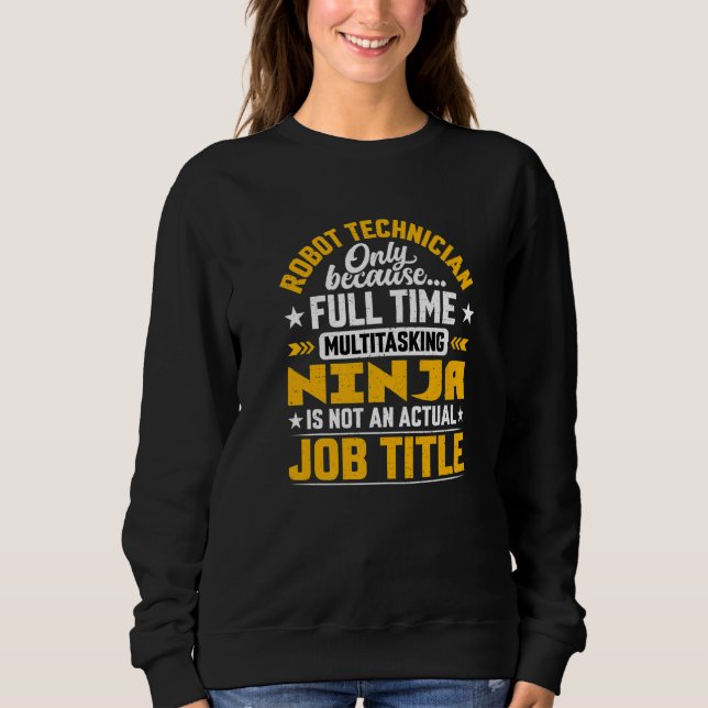 Roboter Techniker Job Title Robot Engineer Sweatshirt (Vorderseite)