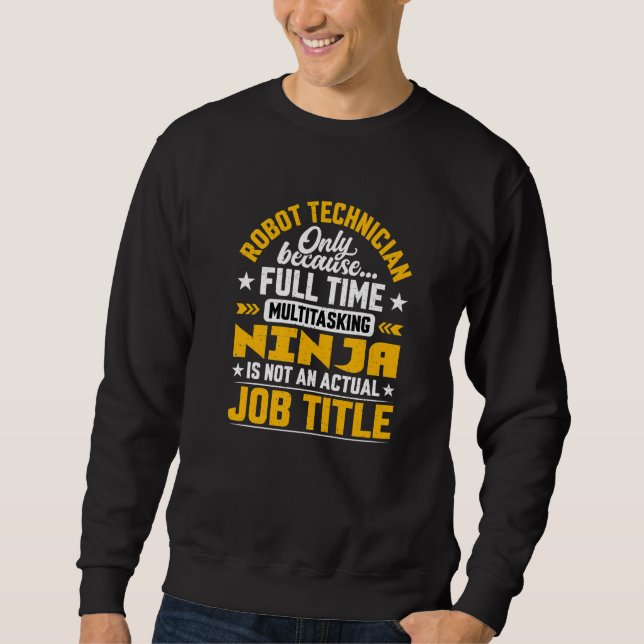 Roboter Techniker Job Title Robot Engineer Sweatshirt (Vorderseite)