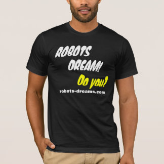 ROBOTER-TRAUM! T-Shirt