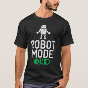 Robotermodus für Robotik T-Shirt