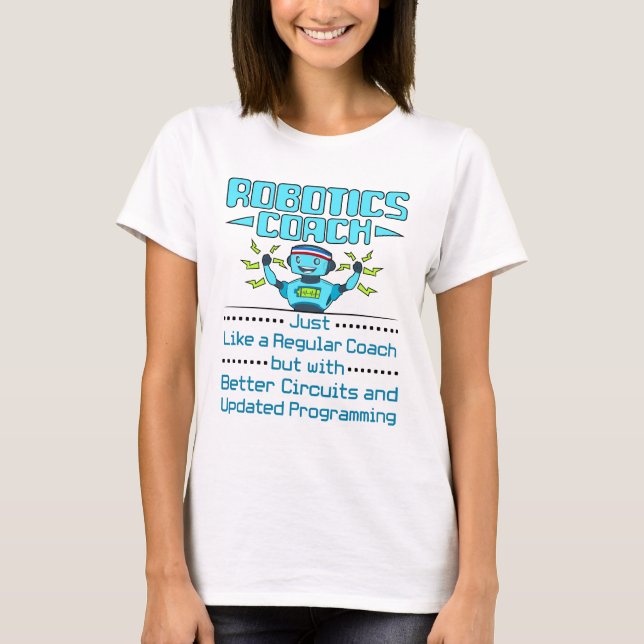 Robotics Coach Funny Better Circuits T-Shirt (Vorderseite)