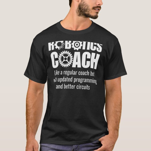 Robotics Coach - Funny Robotics Team T-Shirt (Vorderseite)
