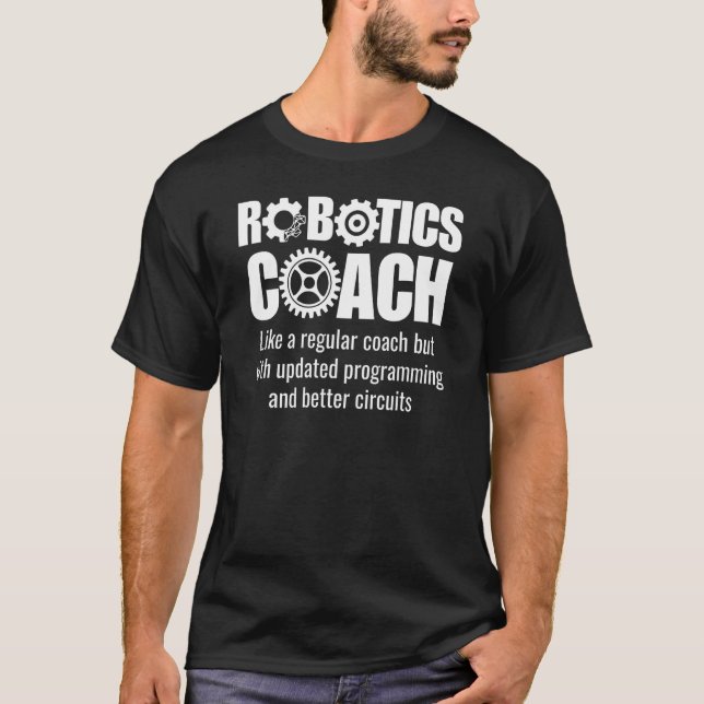 Robotics Coach - Funny Robotics Team T-Shirt (Vorderseite)