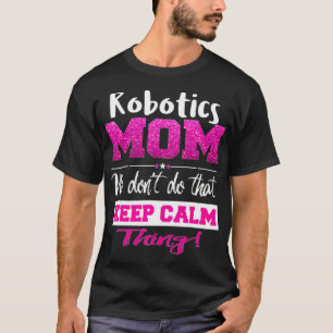 Robotics Mama Funny Mthers Tagesgeschenk T-Shirt