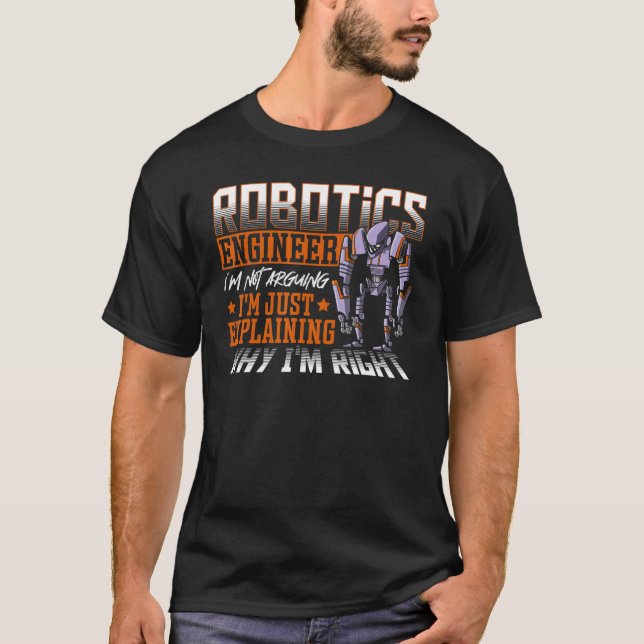 Robotik Engineer Ich argumentiere nicht für Roboti T-Shirt (Vorderseite)