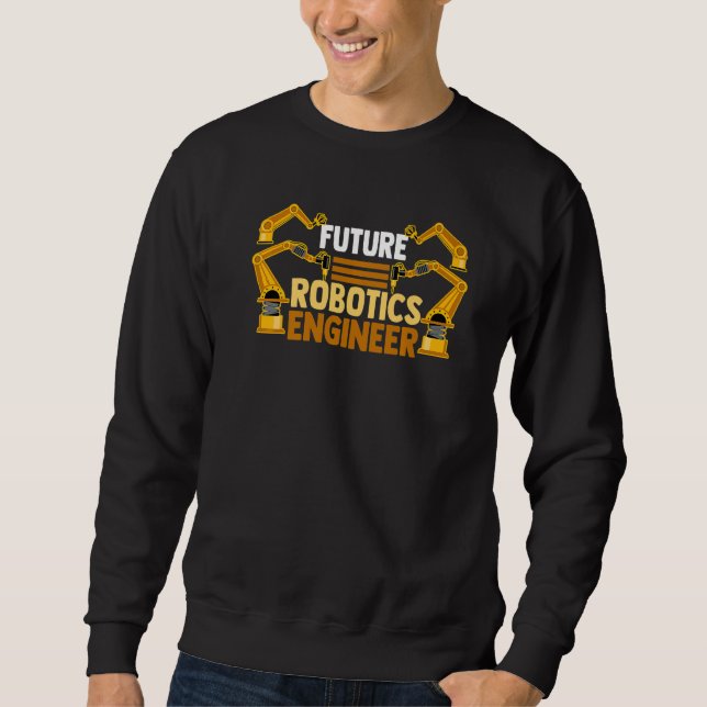 Robotik Engineering Roboter Lover Future Robotics  Sweatshirt (Vorderseite)