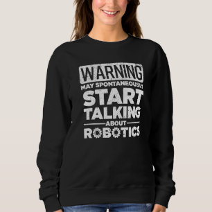 Robotik für Männer Frauen Robotik-Ingenieur Robote Sweatshirt