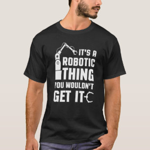 Robotik für Männer Roboter für Frauen Roboter Tech T-Shirt