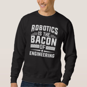 Robotik ist der Speck der Technik - Roboter Mecha Sweatshirt