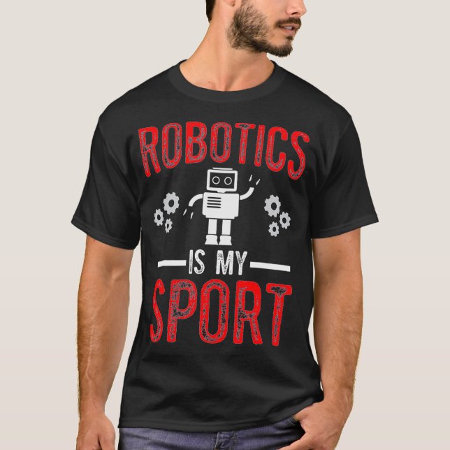 Robotik ist mein Sport Roboter Science Engineering T-Shirt (Vorderseite)