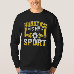 Robotik ist mein Sportrobot-Mechanismus 12 T-Shirt