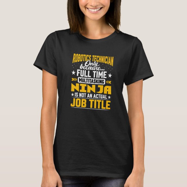 Robotik-Techniker Job Title Robotics Engineer T-Shirt (Vorderseite)