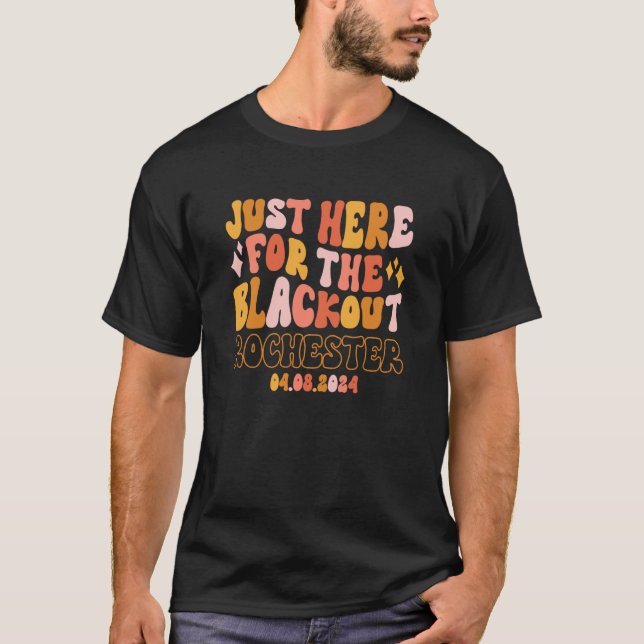 Rochester New York Just Here For The Blackout 04 0 T-Shirt (Vorderseite)