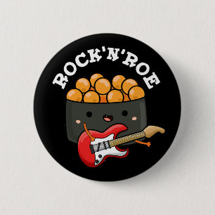 Rock and Roe Funny Sushi Rock and Roll Pun Darl BG Button