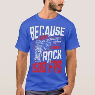 Rock bei 2500 FPS Riffle ammo Geschenk T-Shirt