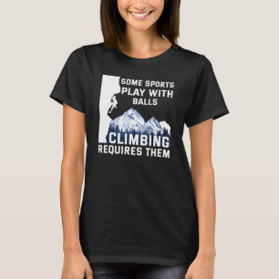 Rock Climber Sportspiel mit Balls Klettern T-Shirt