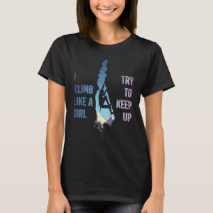 Rock Climbing Frauen klettern ich wie ein Mädchen T-Shirt