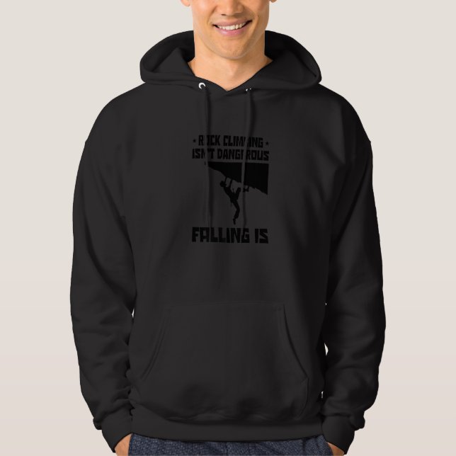 Rock Climbing Isn't Dangerous Falling Is Boulderin Hoodie (Vorderseite)