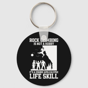 Rock Climbing ist kein Hobby, es ist eine Zombie-A Schlüsselanhänger