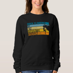 Rock Climbing ist meine Lieblingsjahreszeit zum Ro Sweatshirt
