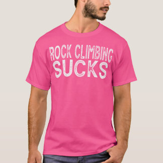 Rock Climbing Ist zum Kotzen Ristorante La Lanchet T-Shirt