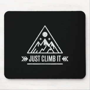 Rock Climbing Just Climb It Berg T-Shirt  Mousepad
