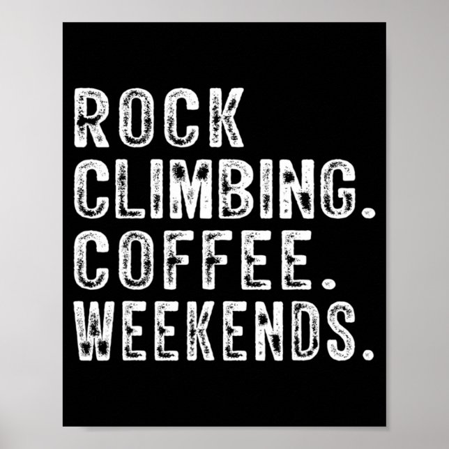 Rock Climbing Kaffeewochen Rock Kletterbegeisterte Poster (Vorne)