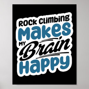 Rock Climbing Macht Mein Gehirn Glücklich Poster
