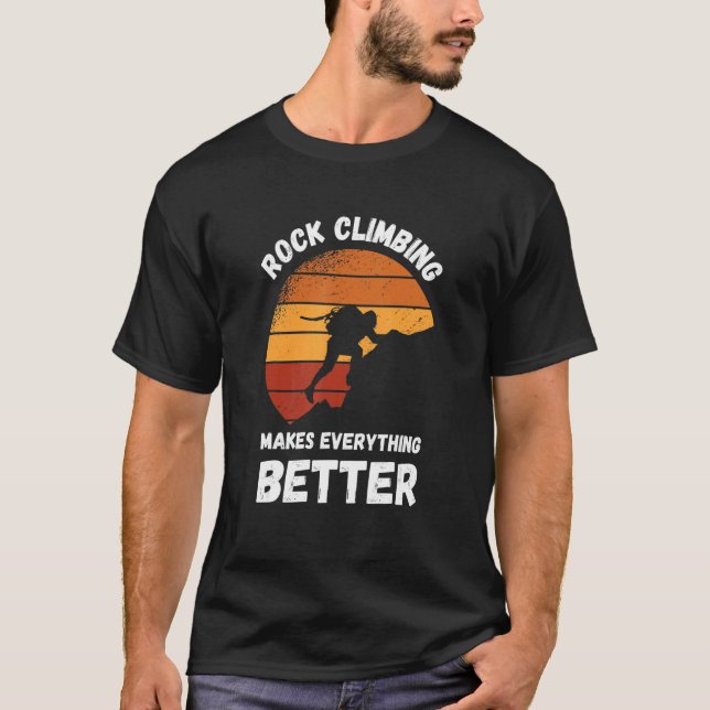 Rock Climbing Retro Sunset Makes Everything Better T-Shirt (Vorderseite)