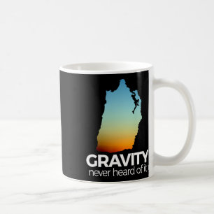 Rock Climbing T-Shirt Lustig Schwerkraft Nie Gehör Kaffeetasse