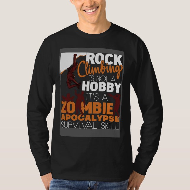 Rock Climbing Zombie Apocalypse Survival Skill Roc T-Shirt (Vorderseite)