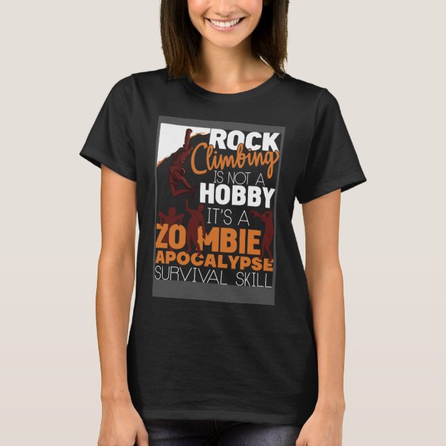 Rock Climbing Zombie Apokalypse Überleben T-Shirt (Vorderseite)