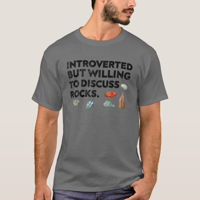 Rock Collecting Introverted But Willing To Discuss T-Shirt (Vorderseite)